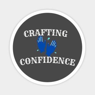 Crafting confidence Magnet